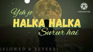 Yeh jo halka halka surur hai lofi song [upl. by Harrod]