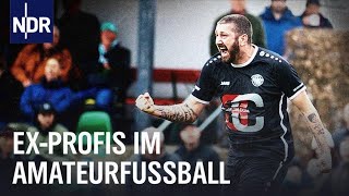 Mölders Contento Islacker ExProfis im Amateurfußball  Sportclub Story  NDR Doku [upl. by Careaga]