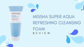 Missha Super Aqua Refreshing Cleansing Foam Review [upl. by Hafital774]