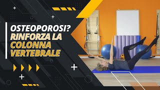 Osteoporosi come posso rinforzare la colonna vertebrale [upl. by Granoff703]