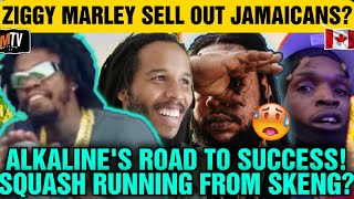 Alkalines Progress Journey Squash Evading Skeng Ziggy Marley Betrays Jamaican Culture [upl. by Halyahs421]