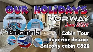 PampO Cruises Britannia Superior Deluxe Balcony Cabin C326 Norway MayJune 2024 [upl. by Llednav881]