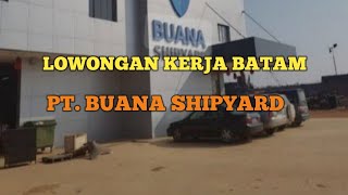 PTBUANA SHIPYARD LOKER BATAM HARI IKLAN KOTA BATAM [upl. by Neerual]