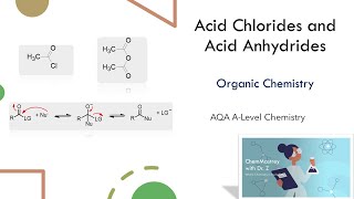 Acid Chlorides and Acid Anhydrides AQA ALevel Chemistry [upl. by Ranger]