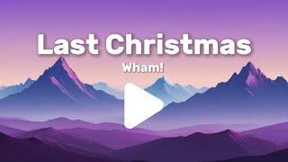 Wham  Last Christmas  Lyrics  Letra [upl. by Knah]