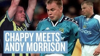 MORRISON REVEALS ALL  Chappy Meets Andy Morrison [upl. by Danny]