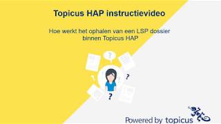 Hoe werkt het ophalen van een LSP dossier binnen Topicus HAP [upl. by Alyl]