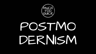 MuchTooQuick Overview Episode 21 Postmodernism [upl. by Erreid416]