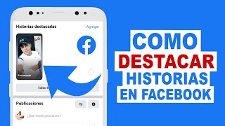 Como DESTACAR HISTORIAS EN TU PERFIL de Facebook [upl. by Rufe]