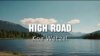 Koe Wetzel Jessie Murph  High Road  Cover Lyrics [upl. by Tadio]