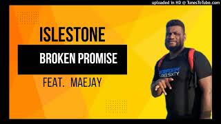 Islestone FeatMaejay Broken PromiseOfficial Audio 2024 [upl. by Drus]