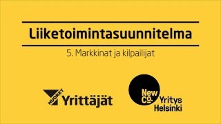 Liiketoimintasuunnitelma 57  Markkinat ja kilpailijat  Business plan Markets and competitors [upl. by Yves312]