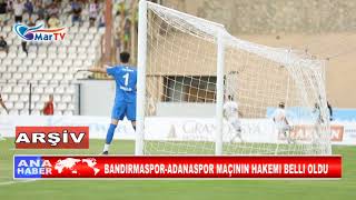 BANDIRMASPOR ADANASPOR MAÇININ HAKEMI BELLI OLDU [upl. by Nongim]