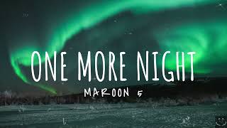 Maroon 5  One More Night Lyrics 1 Hour [upl. by Oloap65]