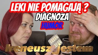 Leki Nie Pomagają Diagnoza Humor [upl. by Bohi102]