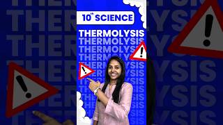 10th Science 🧪 Thermolysis How ⚠️ [upl. by Pouncey366]