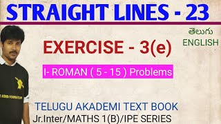 STRAIGHT LINES 23EXERCISE 3e Roman I  5 to 15 ProblemsClass 11TSampAP [upl. by La Verne600]