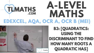 ALevel Maths B317 Quadratics Using the Discriminant to Find How Many Roots a Quadratic Has [upl. by Orran227]