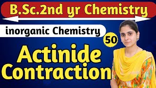 Actinide Contraction  bsc 2nd yr Chemistry  inorganic Chemistry  Aarti mam Chemistry [upl. by Daren]