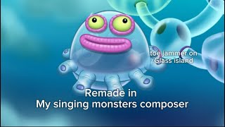 Toe jammer  glass island  remade in my singing monsters composer [upl. by Rehpotsirc]