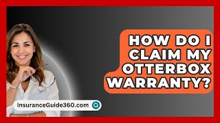 How Do I Claim My OtterBox Warranty  InsuranceGuide360com [upl. by Casandra12]