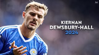 Kiernan DewsburyHall 2024  Magic Skills Assists amp Goals  Leicester City  H [upl. by Mingche338]