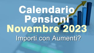 Calendario PENSIONI NOVEMBRE 2023 con AUMENTI [upl. by Erhard]