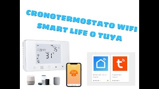 CRONOTERMOSTATO WIFI SMART LIFE O TUYA COLLEGAMENTO E CONFIGURAZIONE [upl. by Yellat337]