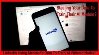 LinkedIn Using Members Data To Train AI Without Notice [upl. by Vera162]