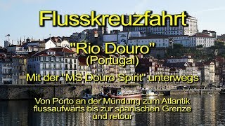 Flusskreuzfahrt mit „MS Douro Spirit“ auf dem Rio Douro in Portugal – Tag 05  Von Regua nach Porto [upl. by Longerich]