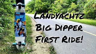 Landyachtz Big Dipper First Ride [upl. by Ynnavoj]