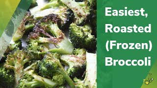 Roasted Broccoli Recipe  FROM FROZEN [upl. by Haggai]