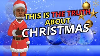 THIS IS THE TRUTH ABOUT CHRISTMAS [upl. by Territus]