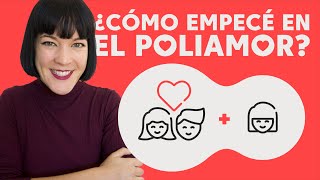 ¿Cómo empecé en el poliamor ¿Cómo abrimos la relación🙋🏻Mi Experiencia Poliamor  Noemí Casquet [upl. by Ayian130]