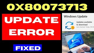 Windows update error code 0x80073713 on Windows 11  10 Fixed [upl. by Aihtekal]