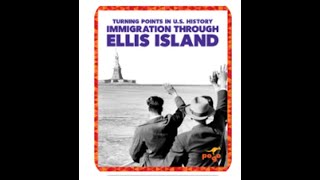 Immigration Through Ellis Island Read Aloud [upl. by Afira]