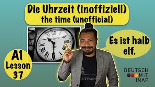 A1 German lesson 37  How to tell the time in German  Die Uhrzeit inoffiziell  Part 2 [upl. by Jarrad]