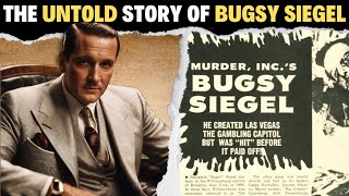 The Untold Story of Bugsy Siegel Gangster Dreamer and Hollywoods Hidden Influence [upl. by Kreitman841]