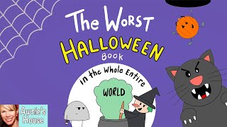 🎃 Kids Book Read Aloud THE WORST HALLOWEEN BOOK IN THE WHOLE ENTIRE WORLD by Joey Acker [upl. by Howzell]