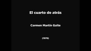 EL CUARTO DE ATRÁS  Carmen Martín Gaite 1978 AUDIOLIBRO [upl. by Orfurd585]