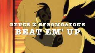 DEUCE X BFROMDATONE  BEAT EM UP Official Visualizer [upl. by Grubb]