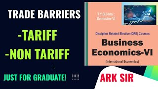 TARIFF AND NON TARIFF BARRIERS ECONOMIC tybcom sem 6 [upl. by Alverta208]