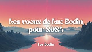 Les voeux de Luc Bodin pour 2024 [upl. by Solhcin657]