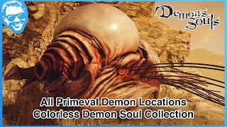 All Primeval Demon Locations  Colorless Demon Soul Collection  Demons Souls Remake 4k HDR [upl. by Yssirk]