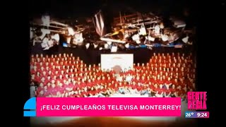 ¡Feliz Cumpleaños Televisa Monterrey [upl. by Sergius]