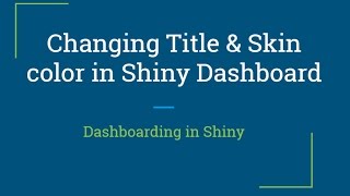 R Shiny Tutorial  Changing page title and skin color  R Programming Tutorial [upl. by Millisent]