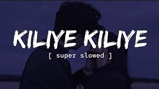 kiliye kiliye 🤍 super slowed [upl. by Harret]