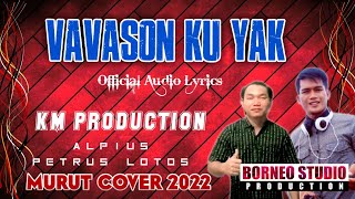 LAGU MURUT  VAVASON KU YAK PETRUS LOTOS COVER ALPIUS 2022 [upl. by Linad331]