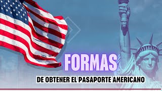 4 Formas De Obtener El Pasaporte Americano Viajes Turismo ProcesoConsulares Ciudadania [upl. by Kosel]