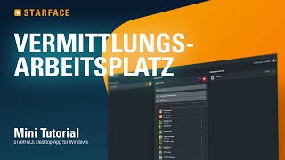 Vermittlungsarbeitsplatz  STARFACE Windows App – Tutorial [upl. by Nirrol]